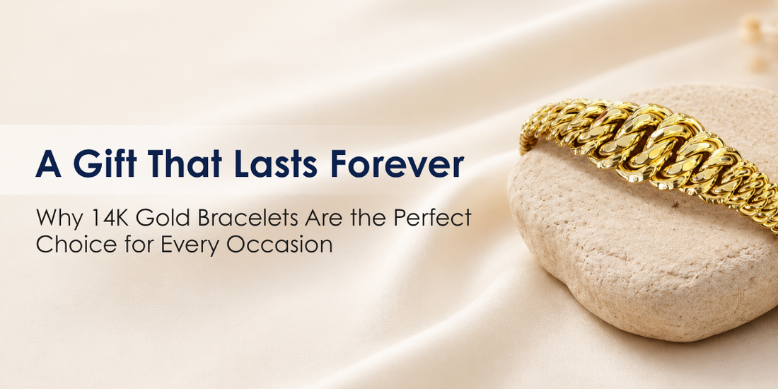 A Gift That Lasts Forever Why 14K Gold Bracelets Are the Perfect Choice for Every Occasion